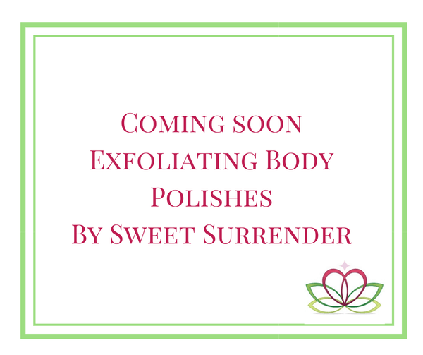 Get Glowing For the Holidays! Coming Soon, Exfoliating Body Polishes by Sweet Surrender! Sweet Surrender