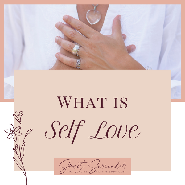 Self Love: What is it and 5 Steps to Cultivate It