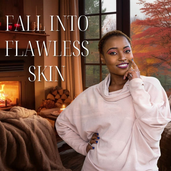 Fall Into Flawless Skin: Your Ultimate Guide to Self-Care and Skincare for Fall